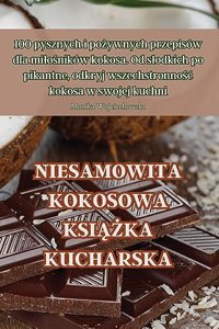 Niesamowita Kokosowa KsiĄŻka Kucharska