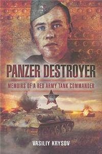 Panzer Destroyer: Memoirs of a Red Army Tank Commander