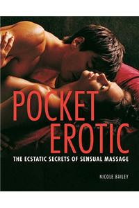 Pocket Erotic: The Ecstatic Secrets of Sensual Touch