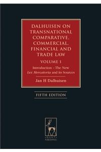 Dalhuisen on Transnational Comparative, Commercial, Financial and Trade Law Volume 1: Introduction - The New Lex Mercatoria and Its Sources (Fifth Edi