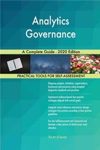 Analytics Governance A Complete Guide - 2020 Edition