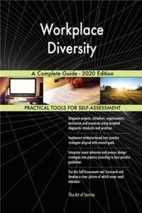 Workplace Diversity A Complete Guide - 2020 Edition