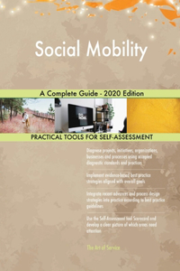 Social Mobility A Complete Guide - 2020 Edition