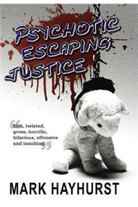 Psychotic Escaping Justice