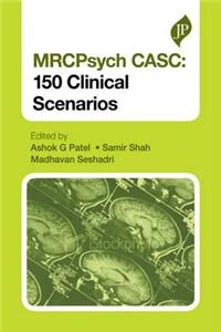 MRCPsych CASC: 150 Clinical Scenarios