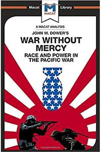 Analysis of John W. Dower's War Without Mercy