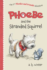 Phoebe and the Stranded Squirrel