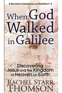 When God Walked in Galilee