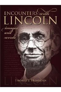 Encounters with Lincoln: Images and Words