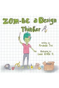 Zom-Be a Design Thinker!