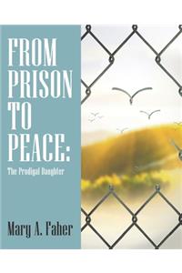 From Prison to Peace