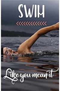 Swim like you mean it