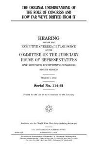 original understanding of the role of Congress and how far we've drifted from it