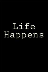 Life Happens
