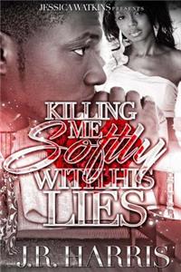 Killing Me Softly With His Lies