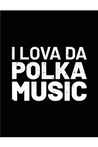 I Love Da Polka Music