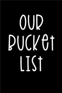 Our Bucket List