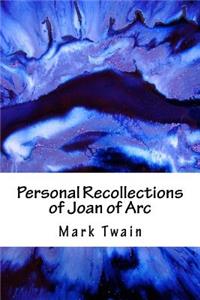 Personal Recollections of Joan of Arc