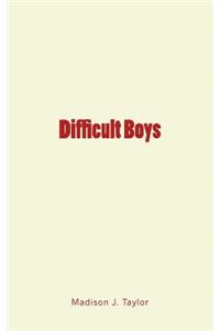 Difficult Boys