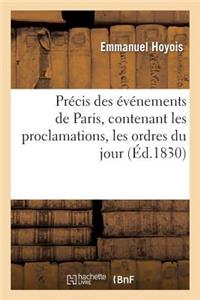 Précis Des Événements de Paris, Contenant Les Proclamations, Les Ordres Du Jour, Les Traits