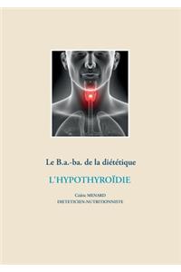 B.a.-ba de la diététique pour l'hypothyroïdie
