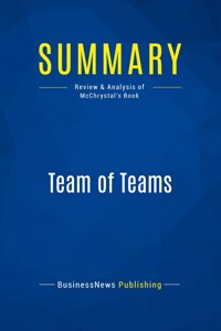 Summary: Team of Teams: Review and Analysis of McChrystal's Book