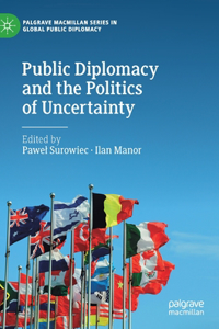 Public Diplomacy and the Politics of Uncertainty