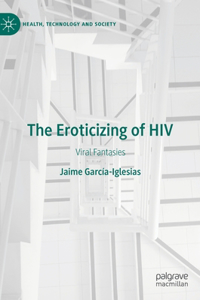 The Eroticizing of HIV