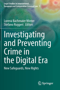 Investigating and Preventing Crime in the Digital Era