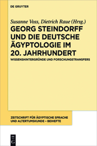 Georg Steindorff Und Die Deutsche Ägyptologie Im 20. Jahrhundert