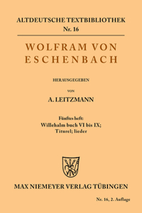 Willehalm Buch VI bis IX; Titurel; Lieder