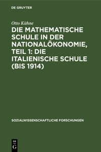 Die Mathematische Schule in Der Nationalökonomie, Teil 1: Die Italienische Schule (Bis 1914)