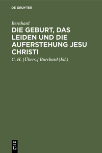 Die Geburt, Das Leiden Und Die Auferstehung Jesu Christi