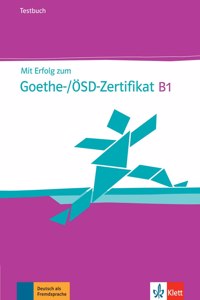 Mit Erfolg zum Goethe-/OSD-Zertifikat B1 Testbuch mit Audios