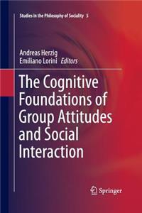 Cognitive Foundations of Group Attitudes and Social Interaction
