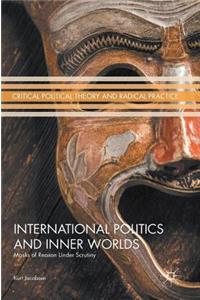 International Politics and Inner Worlds