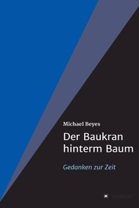Der Baukran hinterm Baum