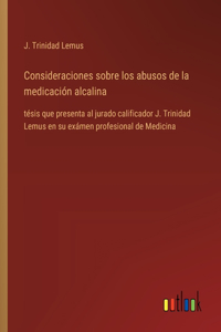 Consideraciones sobre los abusos de la medicación alcalina