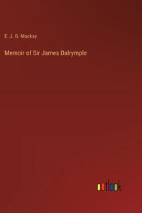 Memoir of Sir James Dalrymple