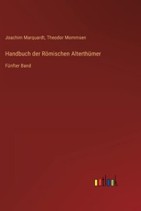 Handbuch der Römischen Alterthümer