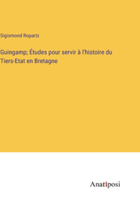 Guingamp; Études pour servir à l'histoire du Tiers-Etat en Bretagne