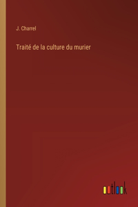 Traité de la culture du murier