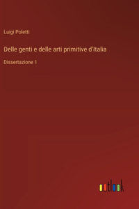 Delle genti e delle arti primitive d'Italia: Dissertazione 1