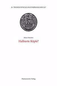 Halbierte Kopfe?