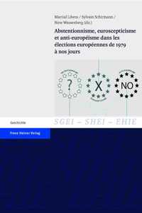 Abstentionnisme, Euroscepticisme Et Anti-Europeisme Dans Les Elections Europeennes de 1979 a Nos Jours