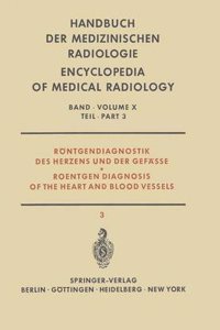 Rontgendiagnostik des Herzens und der Gefasse / Roentgen Diagnosis of the Heart and Blood Vessels