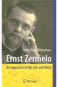 Ernst Zermelo: An Approach to His Life and Work