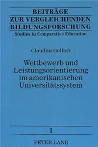 Wettbewerb Und Leistungsorientierung Im Amerikanischen Universitaetssystem