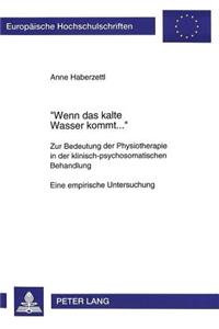 «Wenn Das Kalte Wasser Kommt...»