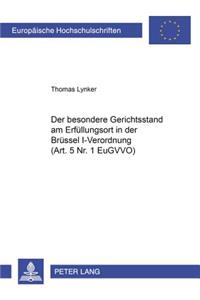 Der Besondere Gerichtsstand Am Erfuellungsort in Der Bruessel I-Verordnung (Art. 5 Nr. 1 Eugvvo)